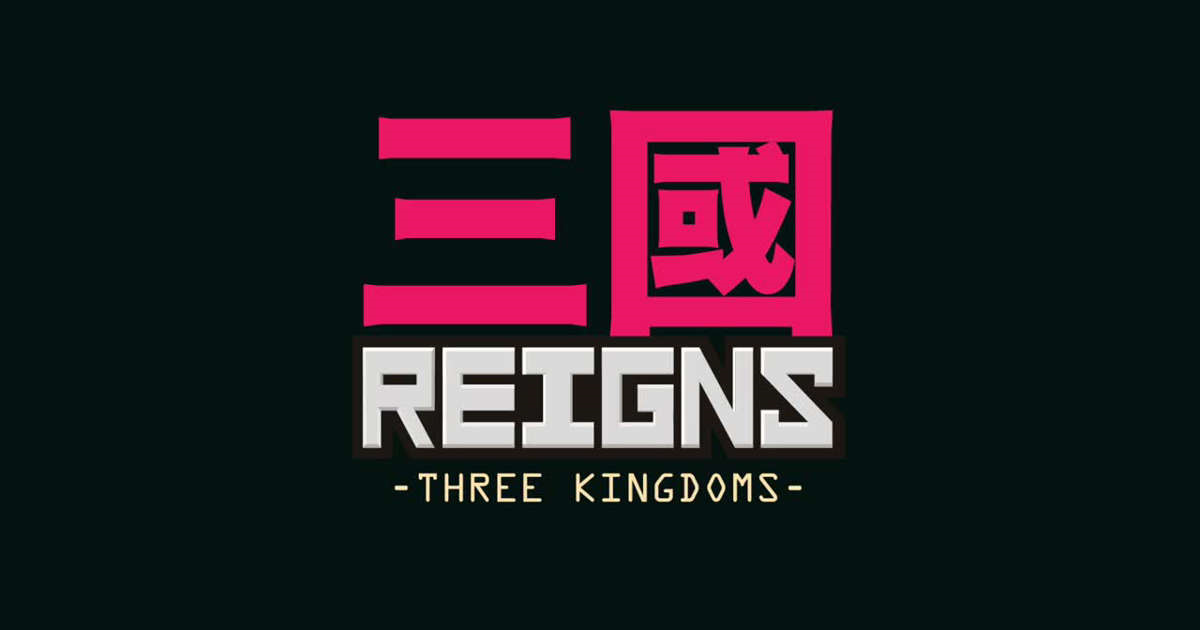 Reigns: Three Kingdoms