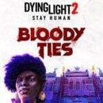 Dying Light 2 Stay Human: Bloody Ties