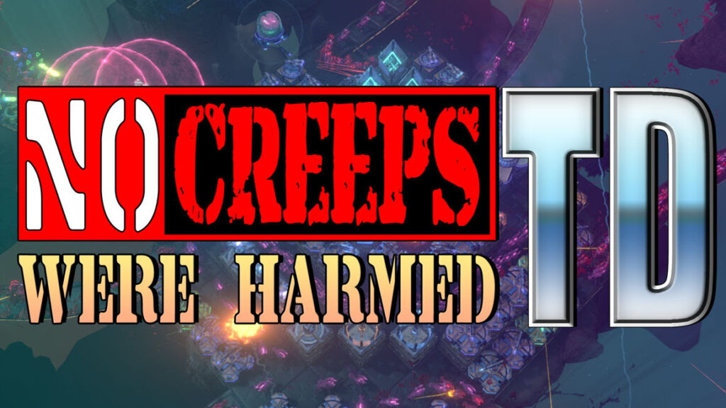 No Creeps Were Harmed TD