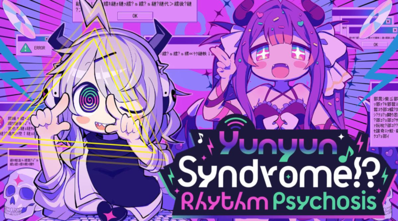 Yunyun Syndrome!? Rhythm Psychosis