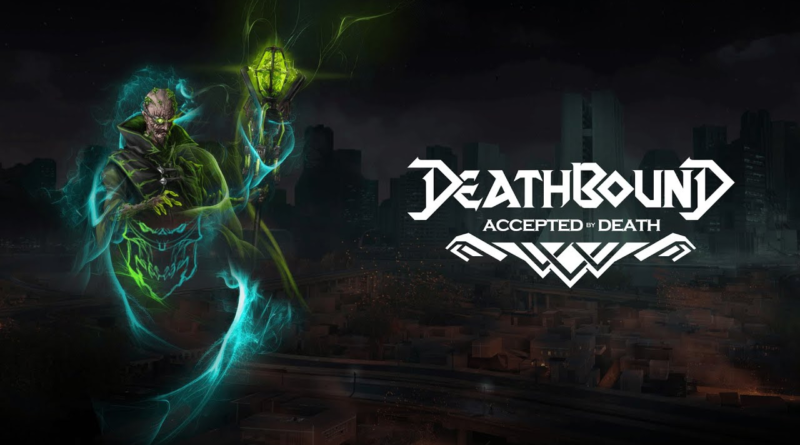 Deathbound: Accepted By Death