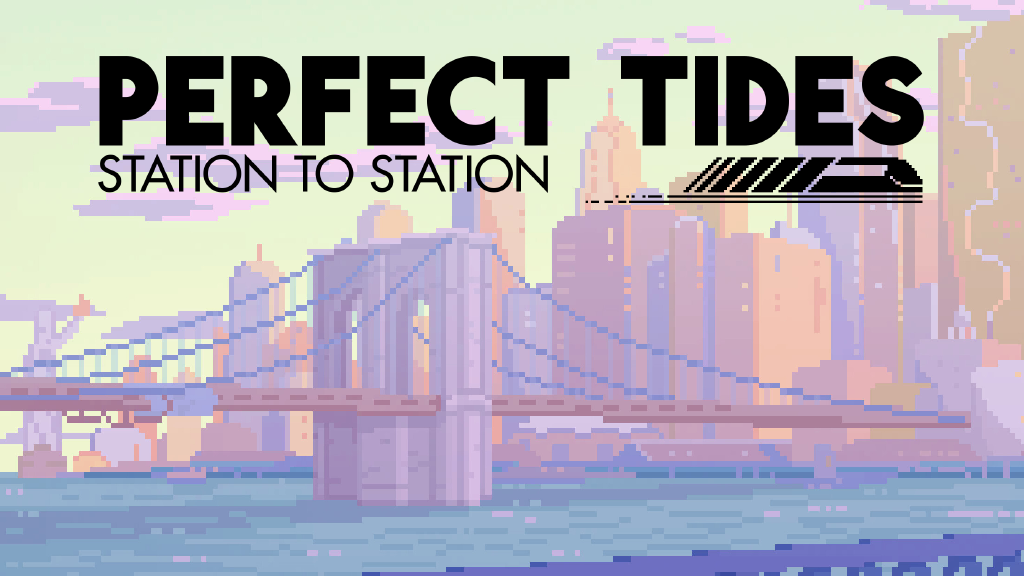 Perfect Tides: Station to Station