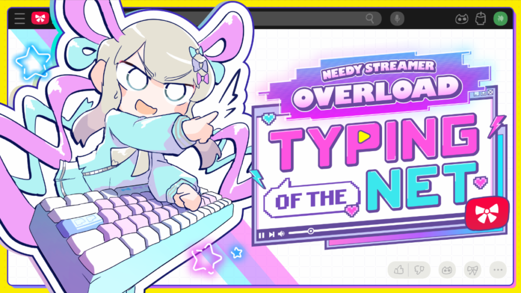 Needy Streamer Overload: Typing of The Net