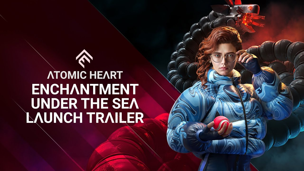 Atomic Heart: Enchantment Under the Sea