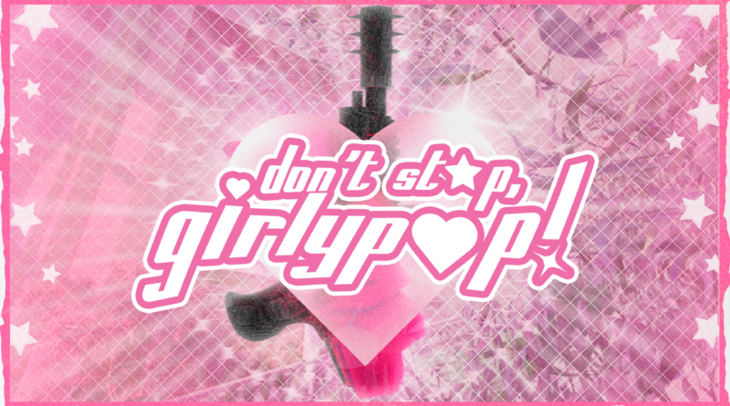 Don’t Stop, Girlypop!