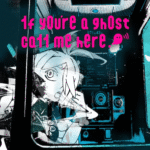 1f y0u’re a gh0st ca11 me here!