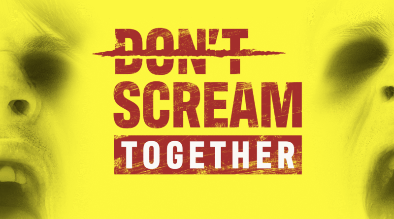 DON’T SCREAM TOGETHER