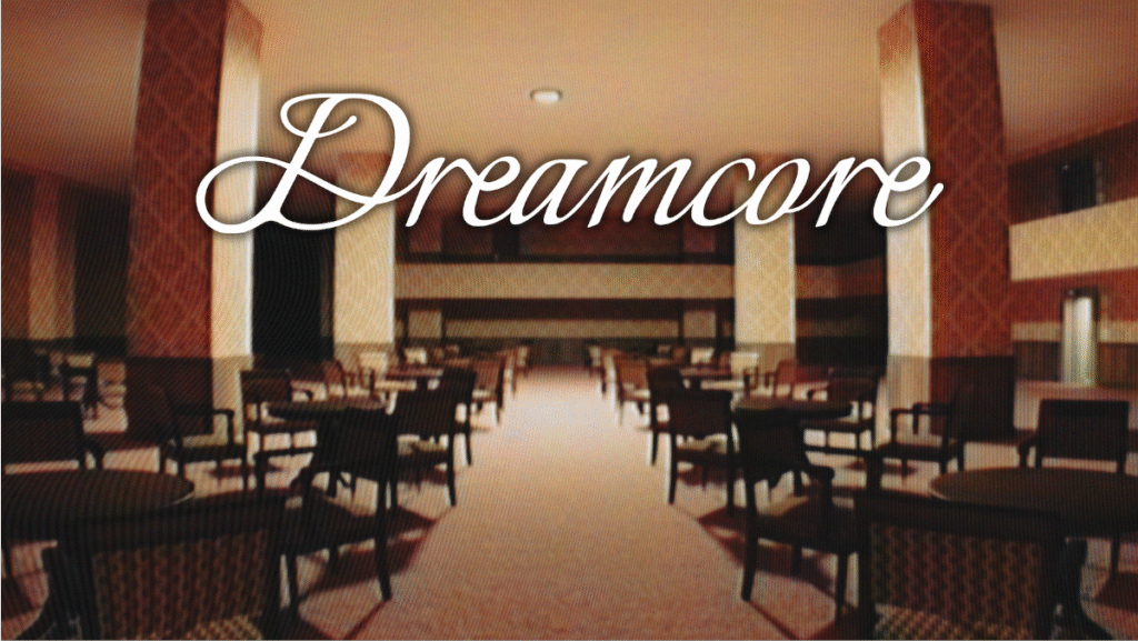 Dreamcore