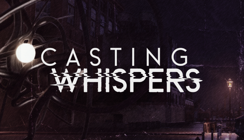 Casting Whispers