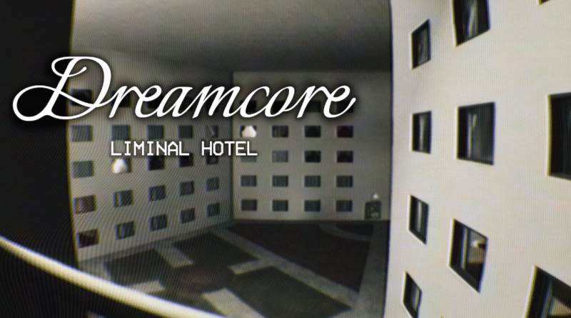 Dreamcore: Liminal Hotel